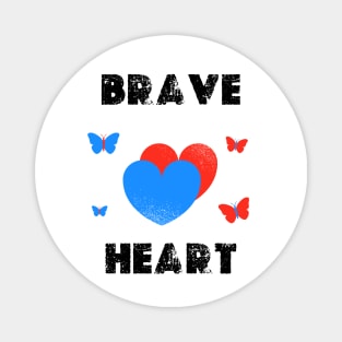 Brave Heart Magnet